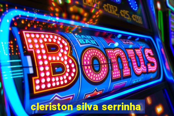 cleriston silva serrinha